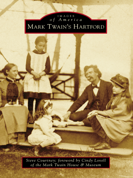 Title details for Mark Twain's Hartford by Steve Courtney - Available